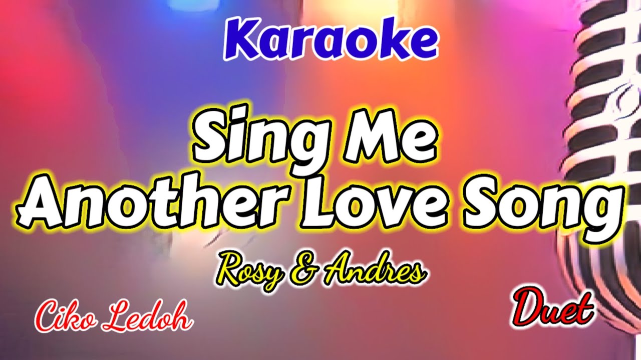 SING ME ANOTHER LOVE SONG_Rosy And Andres_Duet_Karaoke
