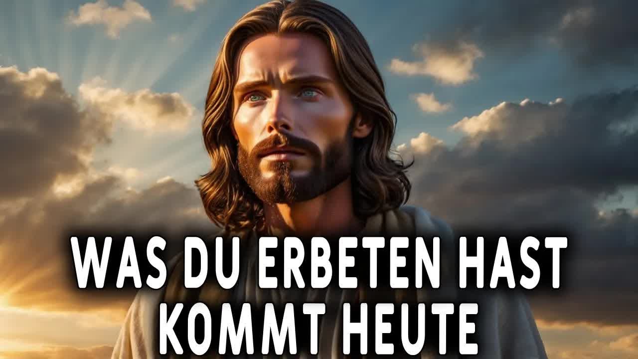 Heute wird das, wofür du gebetet hast, sichtbar! Botschaft von Gott