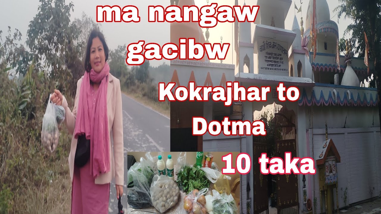Ma nangaw gacibw //Kokrajhar to Dotma //10 taka lo🥰😁//#mirabrahmavlog 