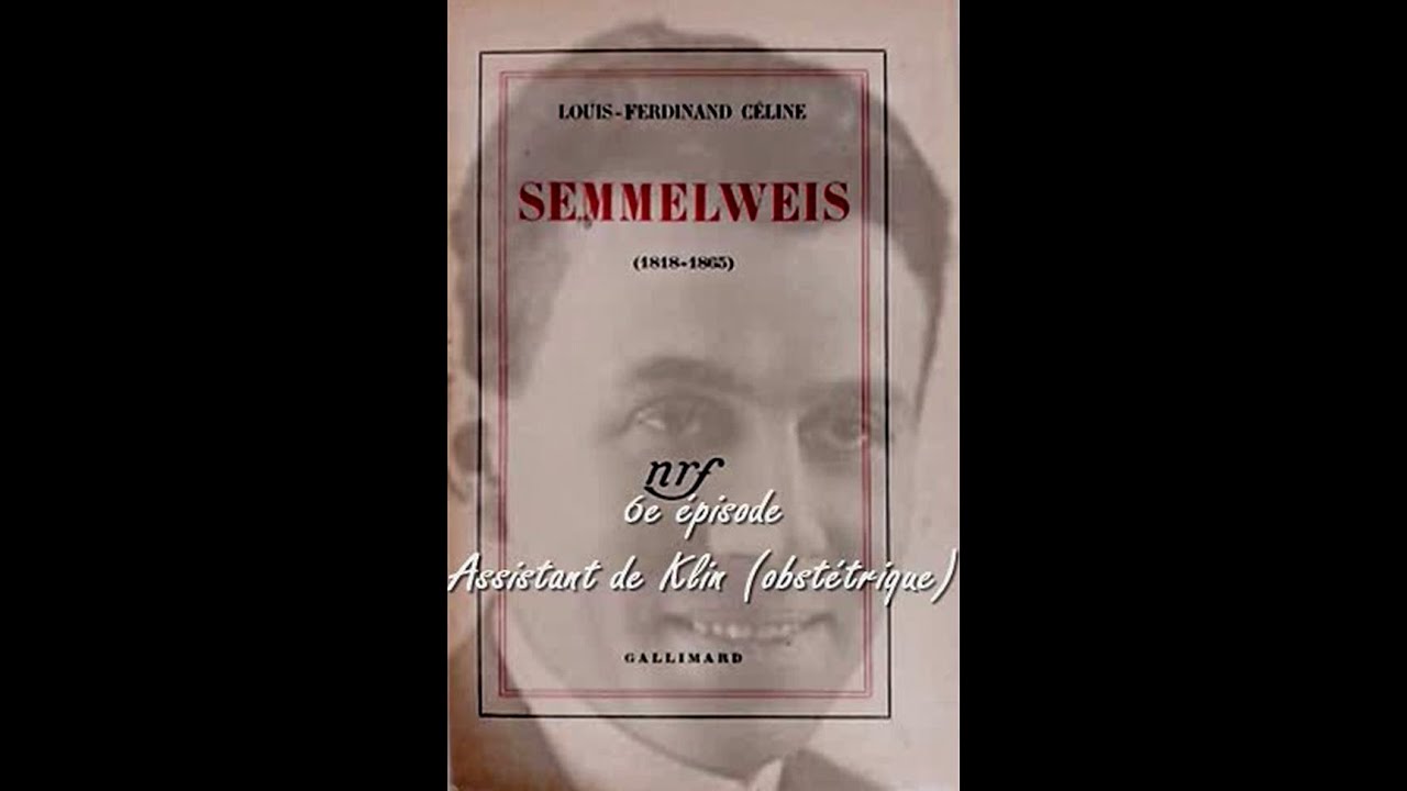 Semmelweis - 6e épisode -  Assistant de Klin (obstétrique) -  Louis-Ferdinand CÉLINE