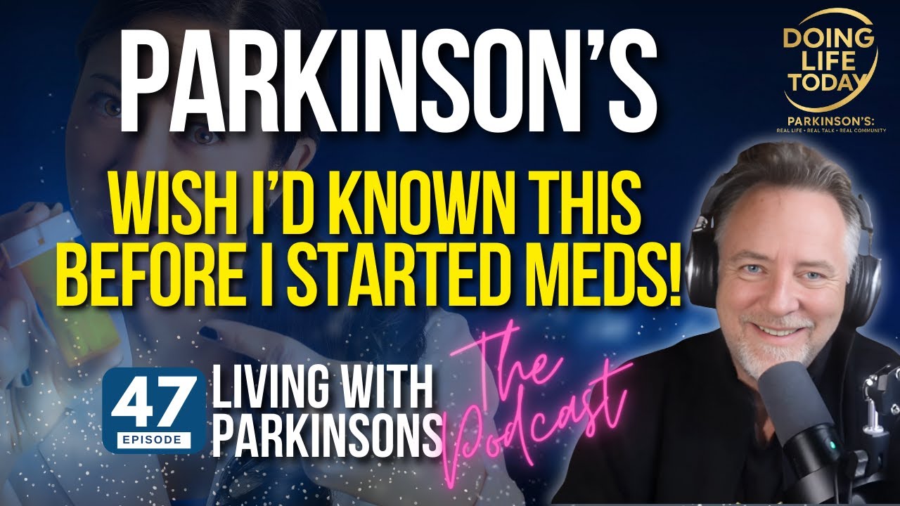 5 Things I Wish I’d Known Before Starting Parkinson’s Medication