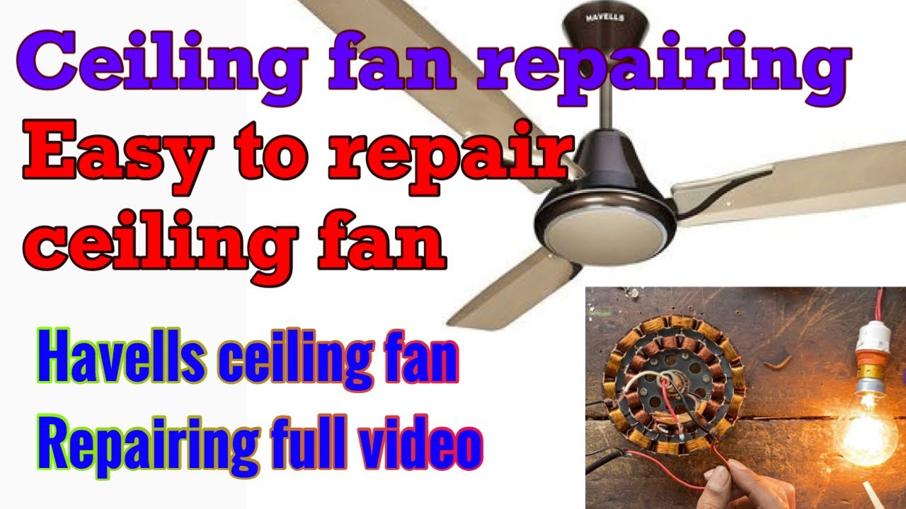 How to repair ceiling fan | Ceiling fan repairing| Havells fan repairing|Easy to repair ceiling fan