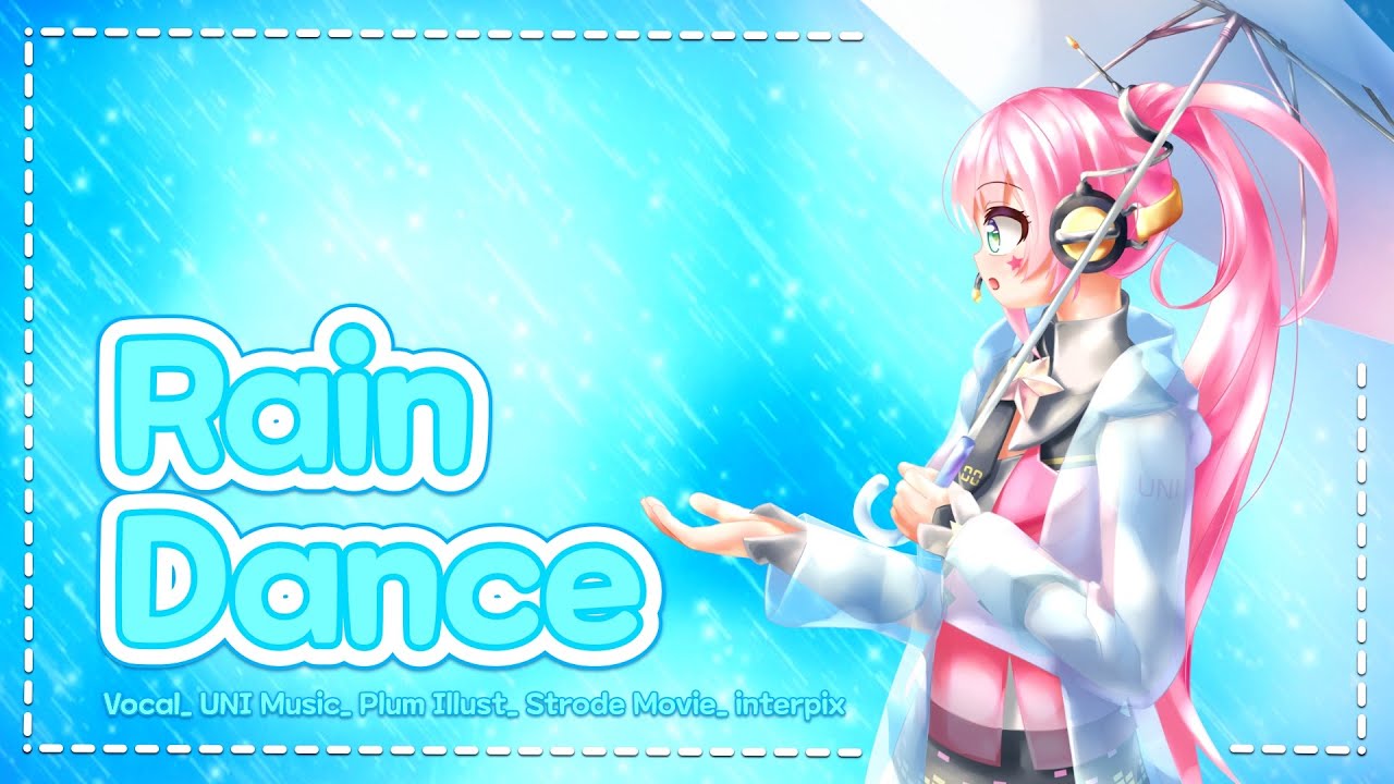【PV/UNI/유니】 Rain Dance / 유니 오리지널 곡