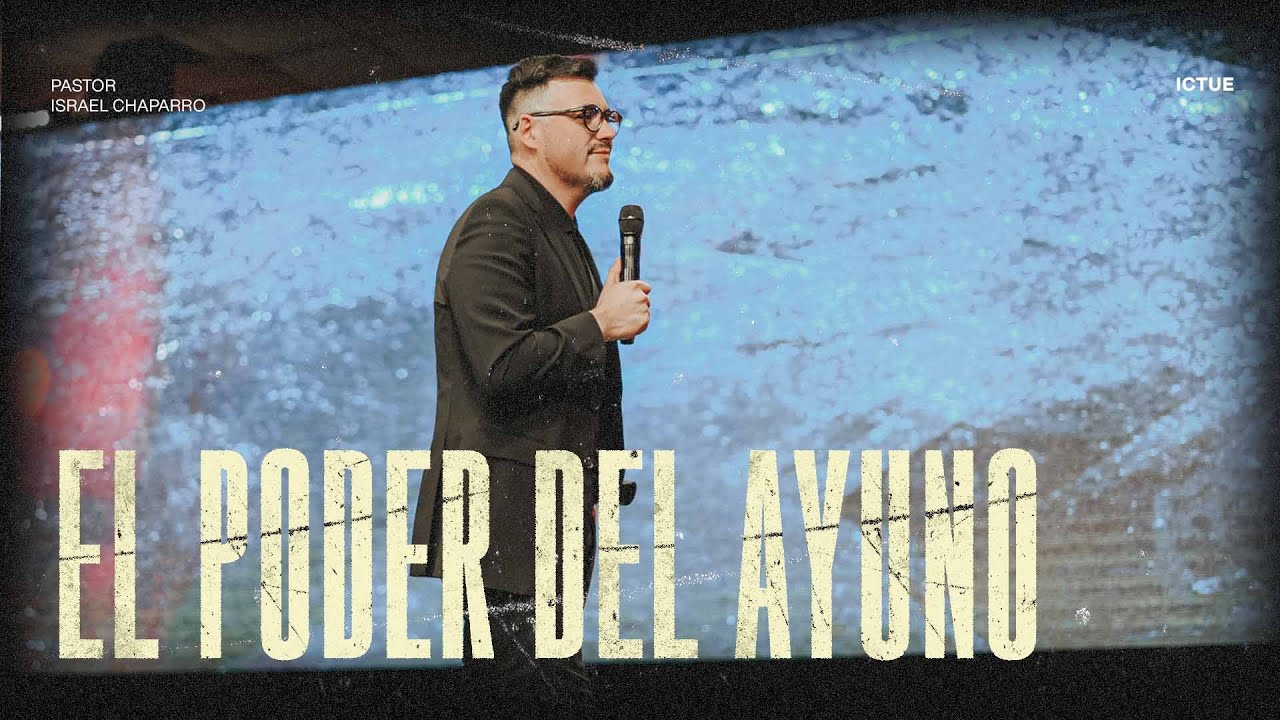 El poder del ayuno | Pastor Israel Chaparro
