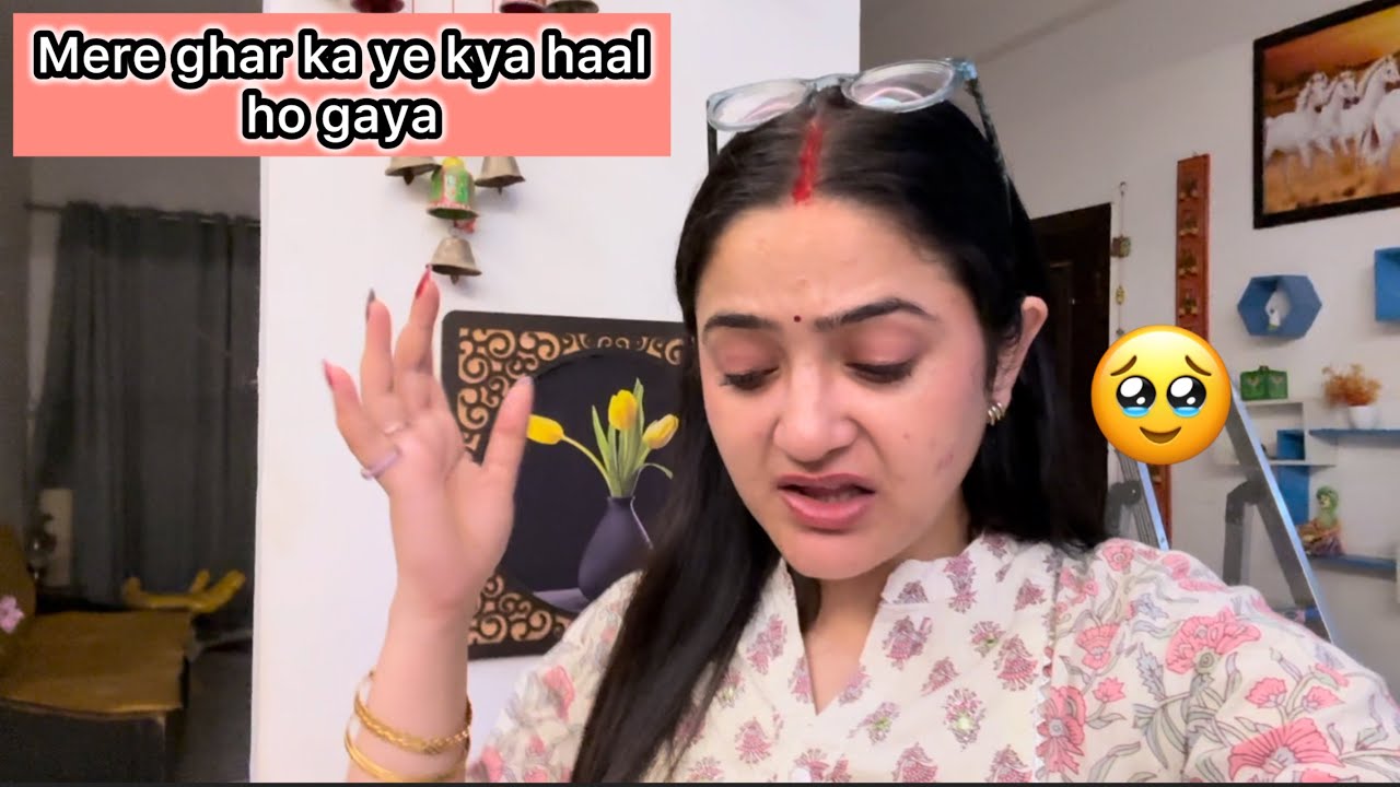 Mere ghar ka ye kya haal ho gaya 🥹 || Vlog || Sibbu Giri 