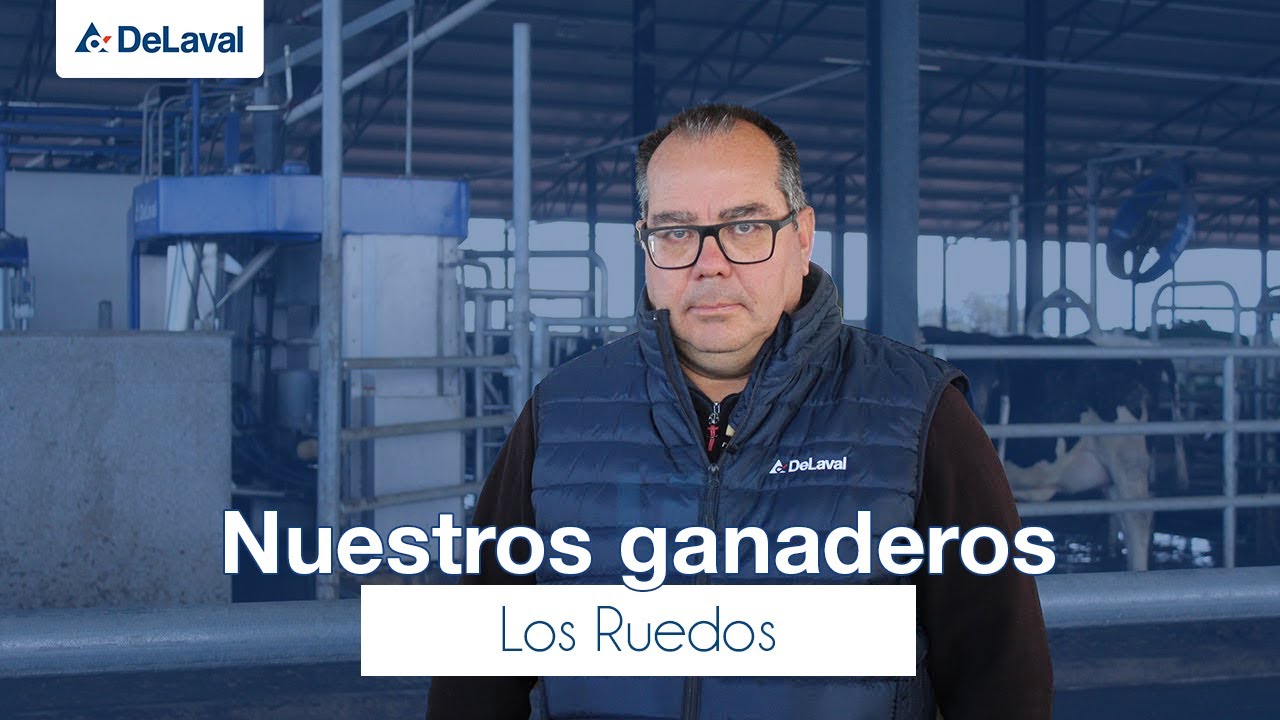 DeLaval | Nuestros ganaderos | Robot de ordeño | Los Ruedos