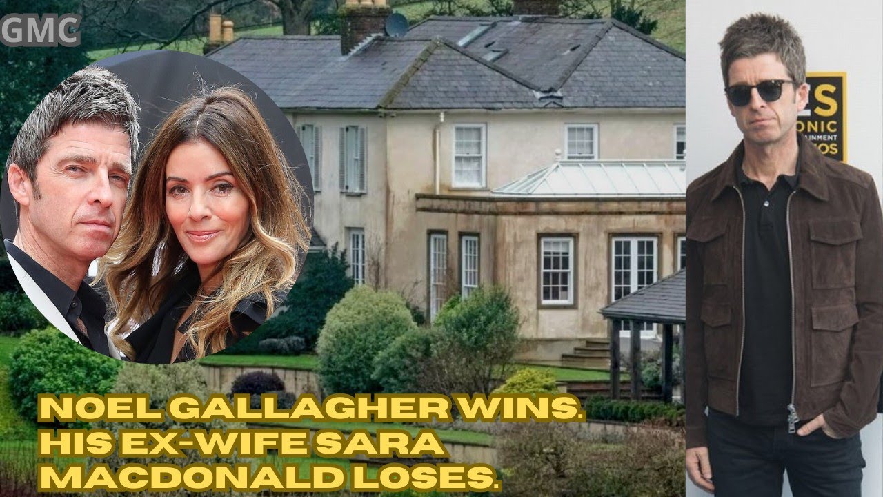 Ownership Documents Show Noel Gallagher Wins £8m Country HOME After Divorce From Sara MacDonald.