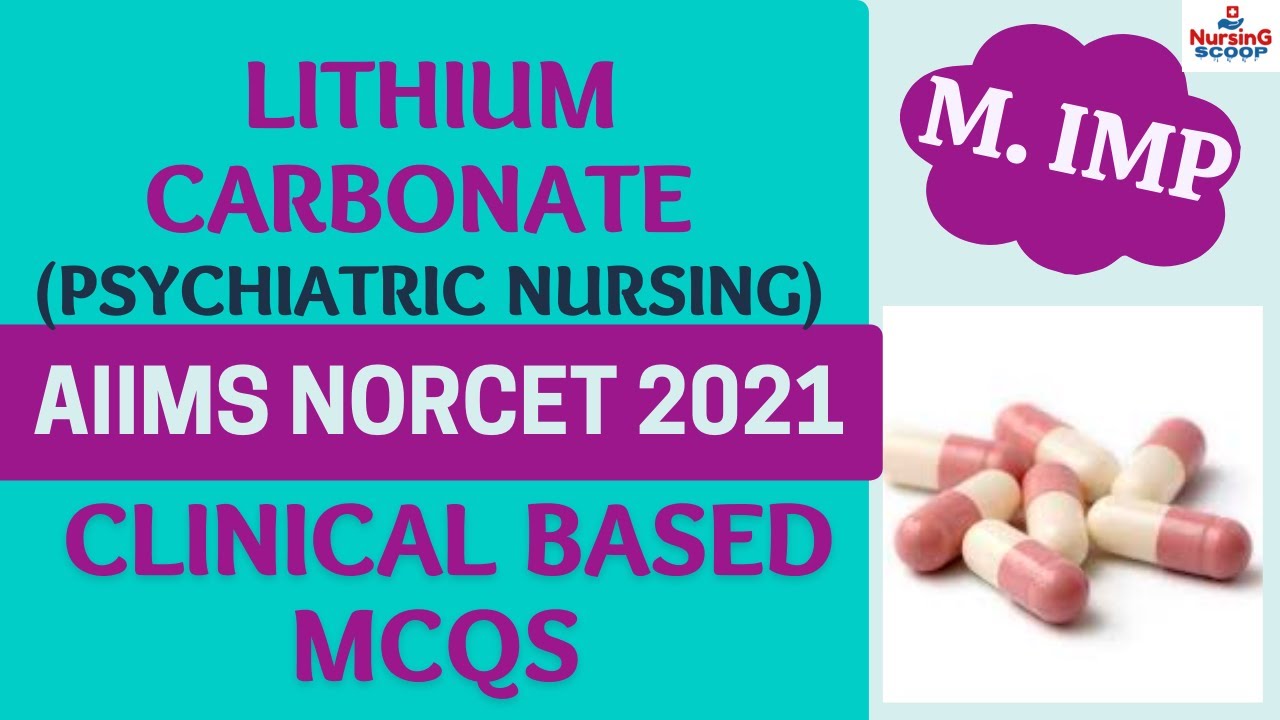 Lithium Toxicity Dose Signs MCQs Psychiatric Nursing NORCET AIIMS 2021 NIMHANS CIP ESIC  Medications