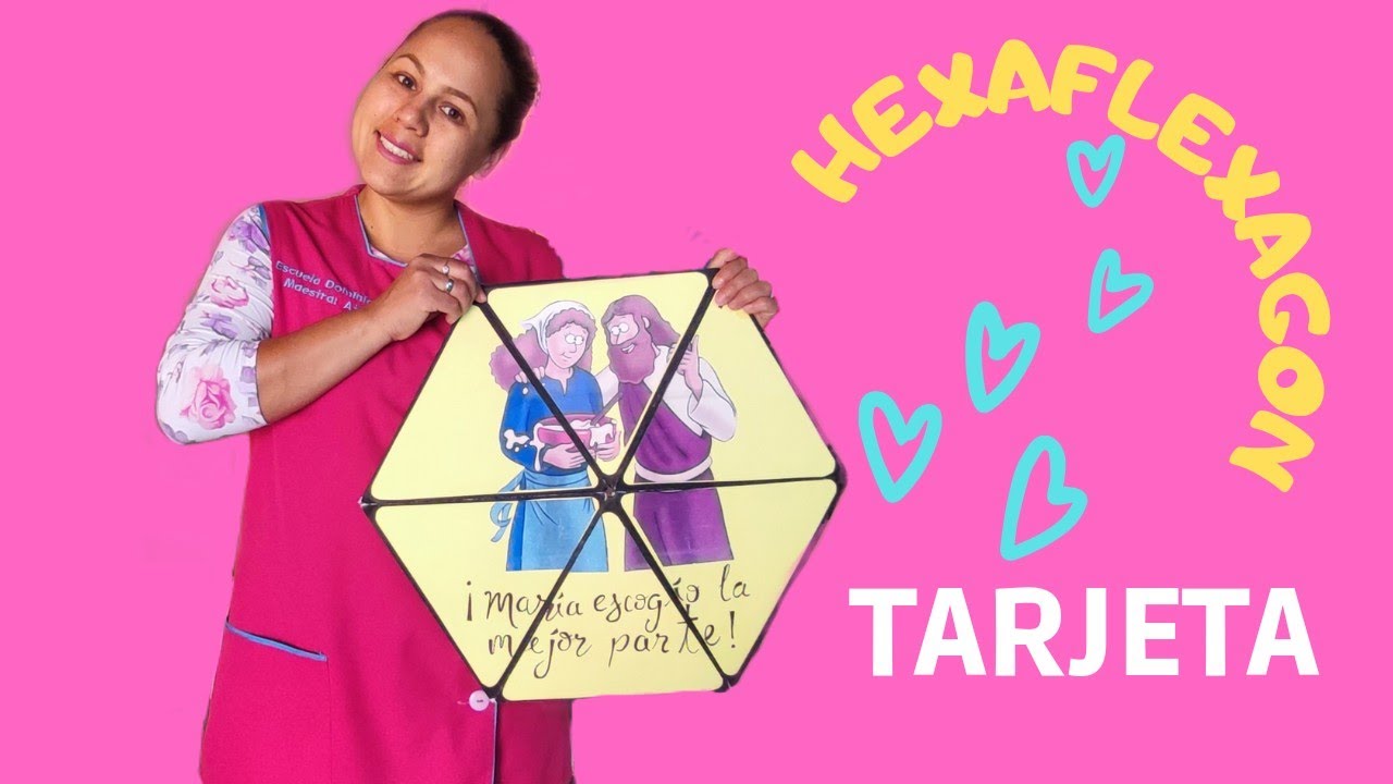 Tarjeta Gigante Hexaflexagon Marta y María. Escogiendo bien😉
