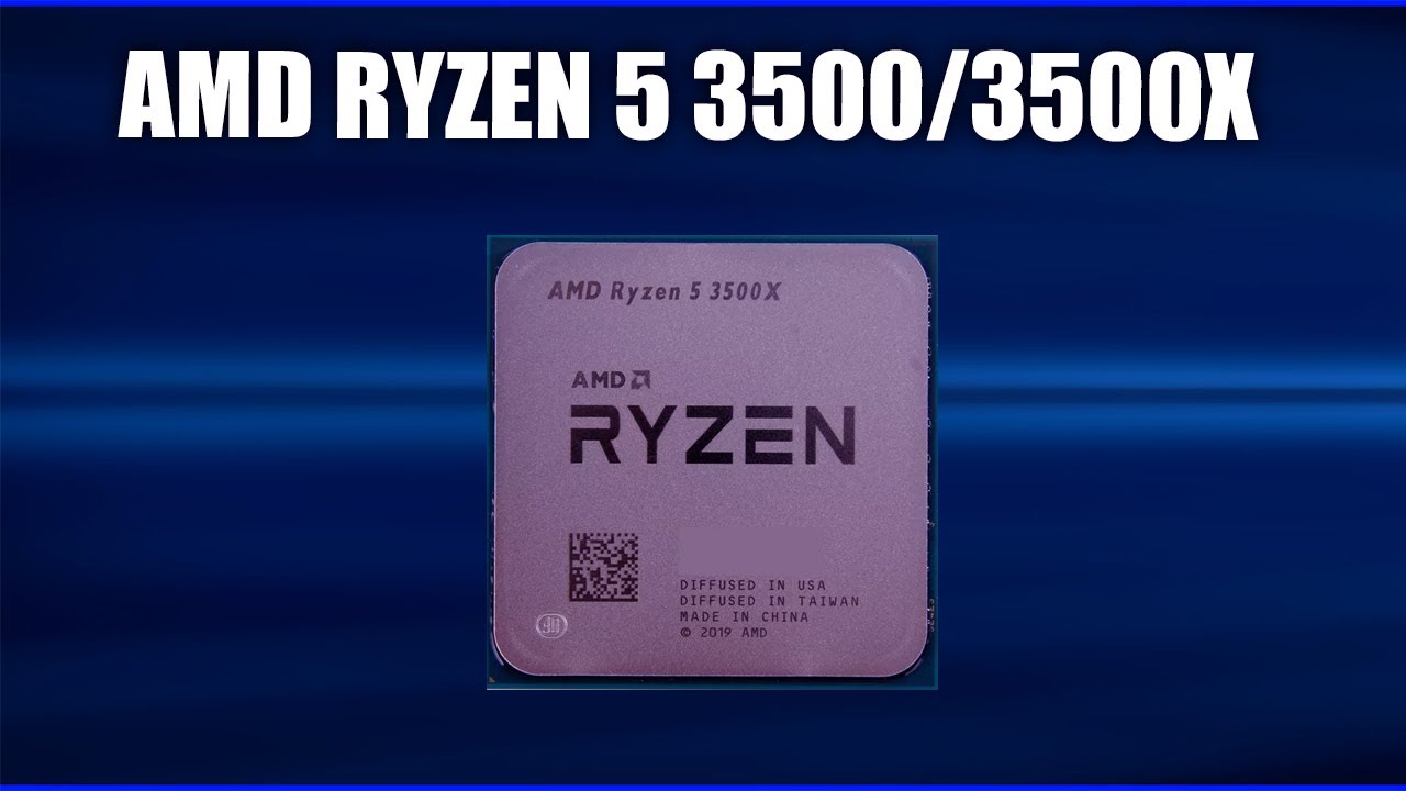Обзор AMD Ryzen 5 3500/3500X. Характеристики и тесты. Всё что нужно знать перед покупкой!
