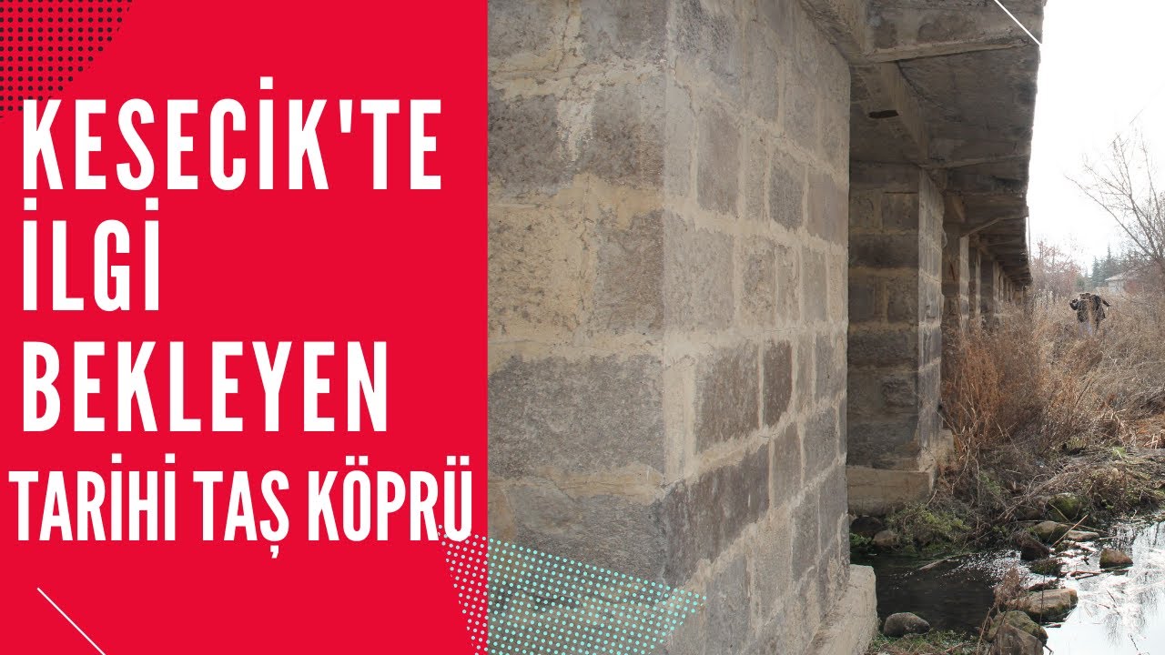 SEYDİŞEHİR KESECİK MAHALLESİNDE İLGİ BEKLEYEN TARİHİ TAŞ KÖPRÜ