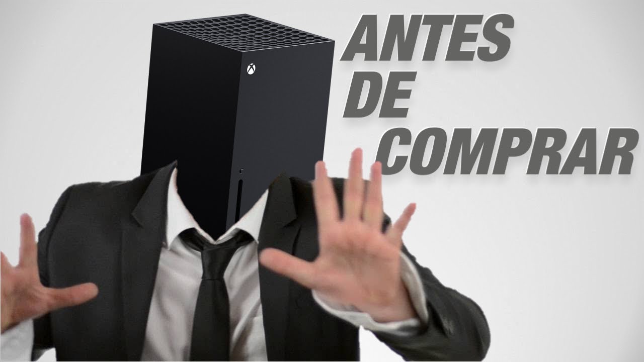 Xbox Series X - Antes De Comprar