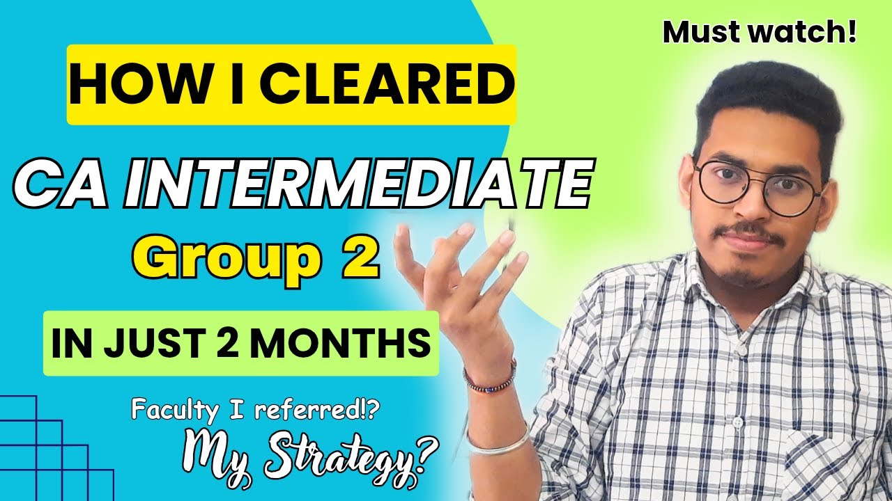 How I Cleared My CA Inter Group 2 in 2 Months? CA Intermediate May 25 Detailed Strategy #cainter
