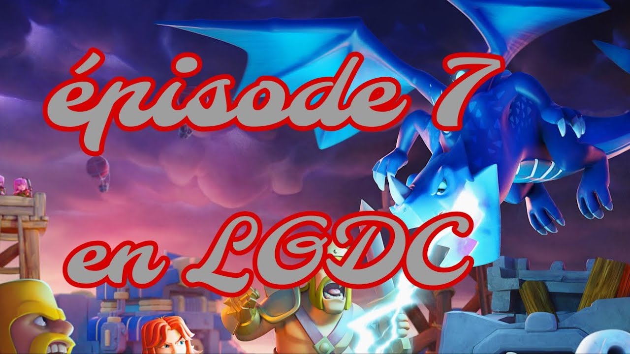 Clash of clans 2: episode 7 LGDC je une attaque pas mon vis-à-vis