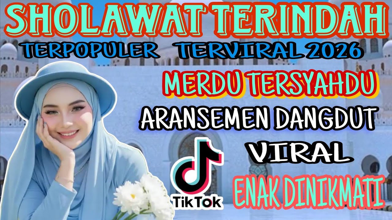 SHOLAWAT TER INDAH 2026‼️TERPOPULER VIRAL TIKTOK, ARANSEMEN DANGDUT MERDU SYAHDU ENAK DIDENGAR DI❤