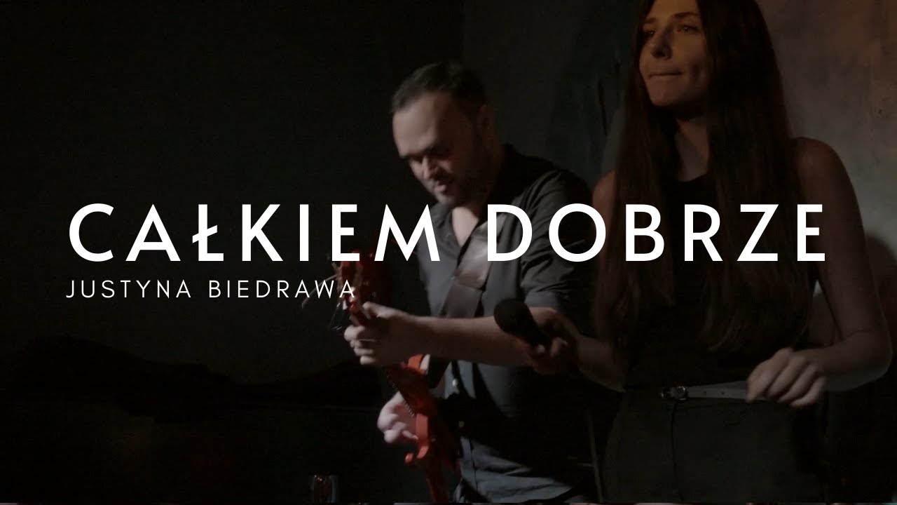 Całkiem dobrze - Justyna Biedrawa (Live)