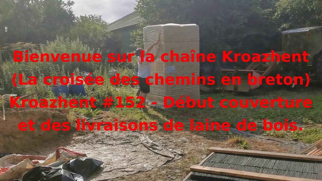 Kroazhent #152 - Début de couverture et des livraisons de laine de bois.