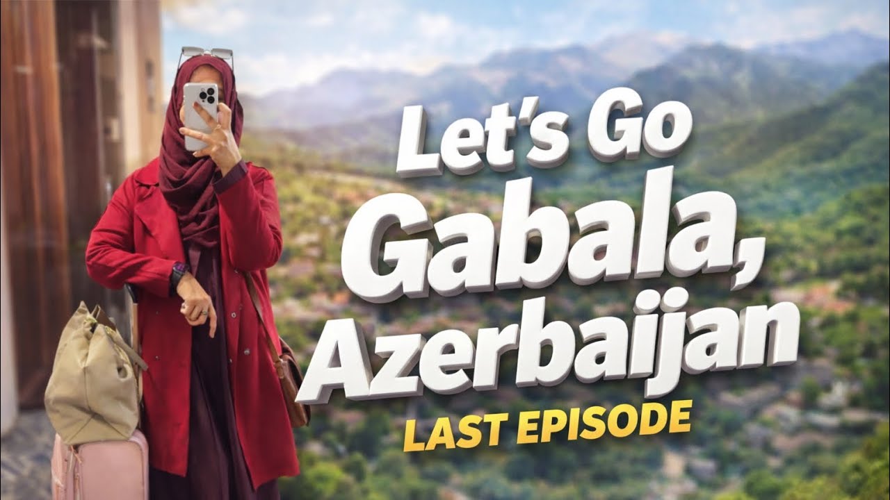 Lets Go Gabala from Baku 🇦🇿 | Last Episode of my Azerbaijan Trip
