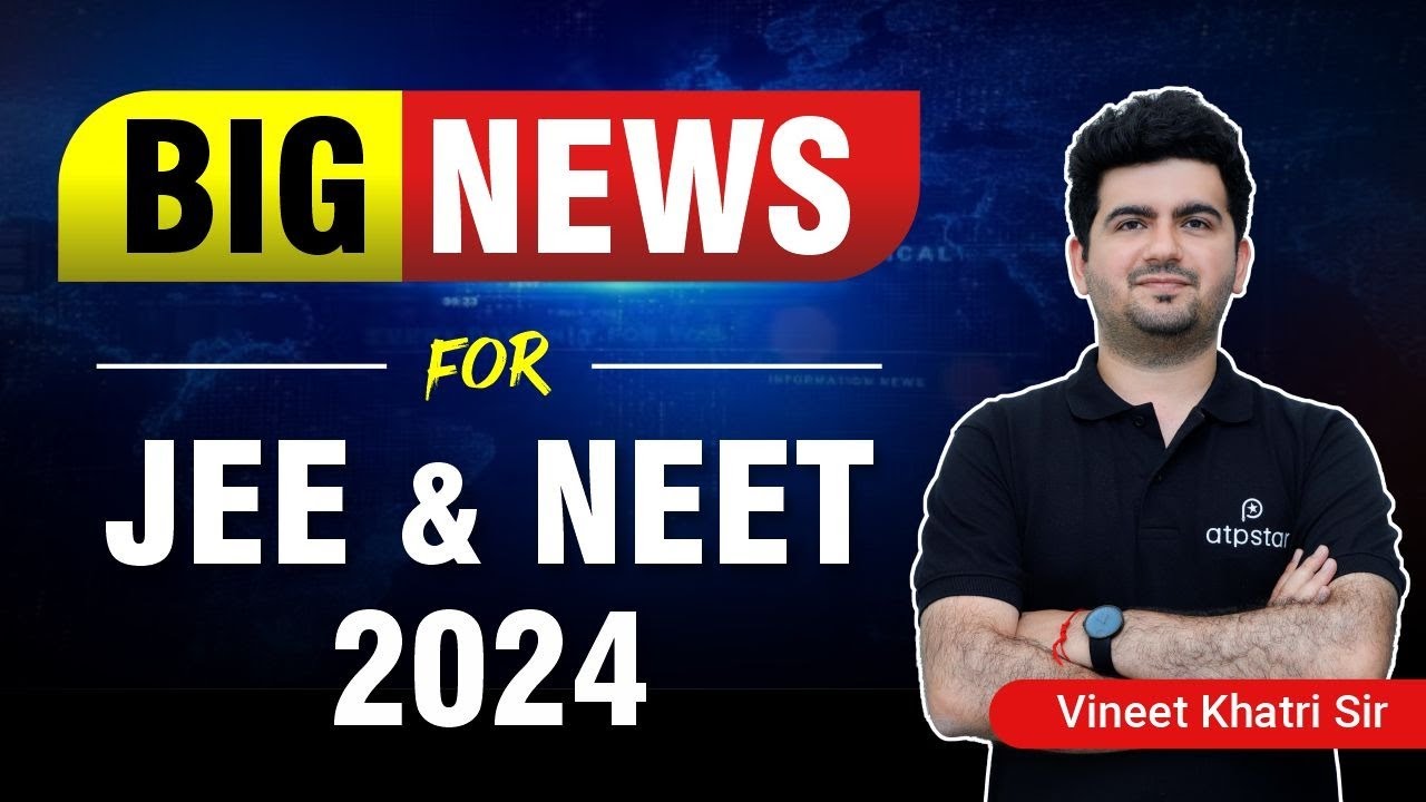 🔥Big News for JEE 2024 | NEET 2024 Aspirants | Strategy by Vineet khatri sir | ATP STAR Kota