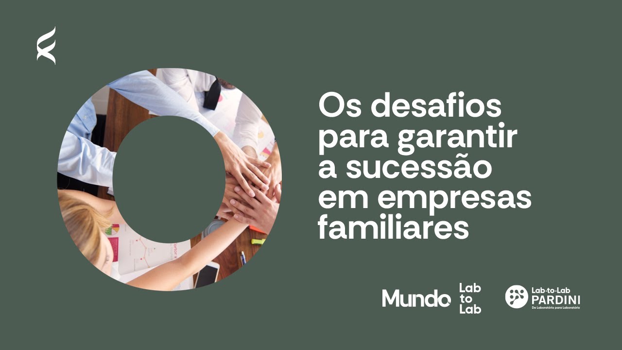 Os desafios da sucessão em empresas familiares | EP 01 | Mundo Lab-to-Lab