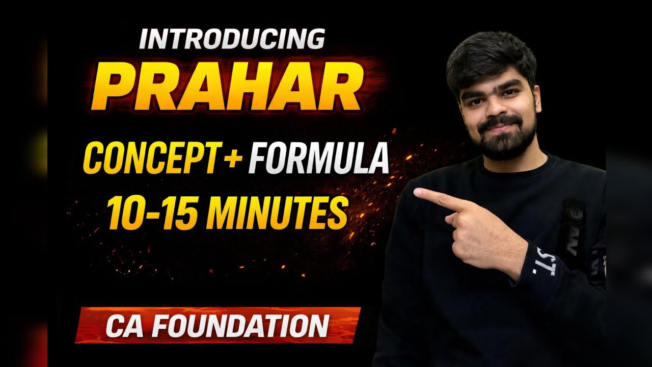 CA Foundation प्रहार 🚀 | 10-15 Min Concept + Formula Revision | Zero Time Waste