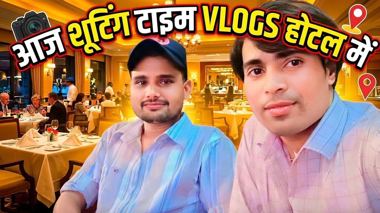 Aaj shooting time vlogs hotel  tisua me