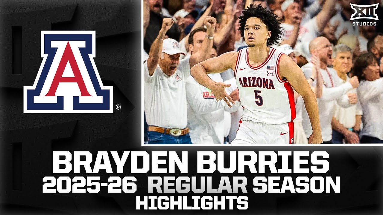 Arizona's Brayden Burries Regular Season Highlights | 2025-26 Big 12 Basketball