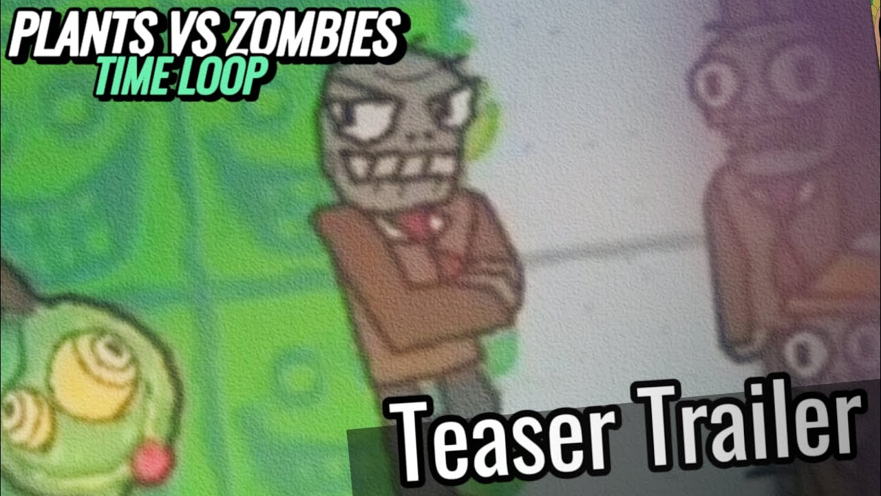 Plants vs Zombies Time Loop! - Teaser Trailer / (PvZ Fan game)