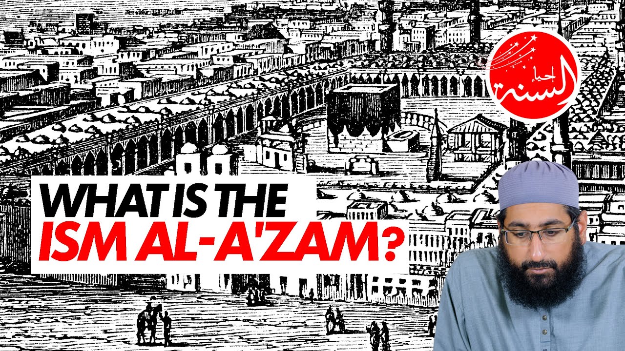 What is the Ism al-A'zam - The Greatest Name of Allah