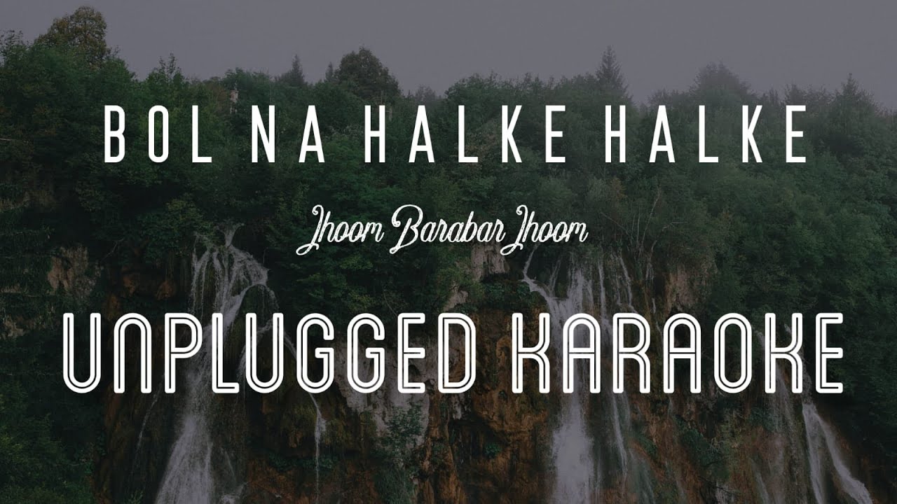Bol Na Halke Halke - Jhoom barabar Jhoom | Karaoke with Lyrics | unplugged | Abishek,Preity | Sebin