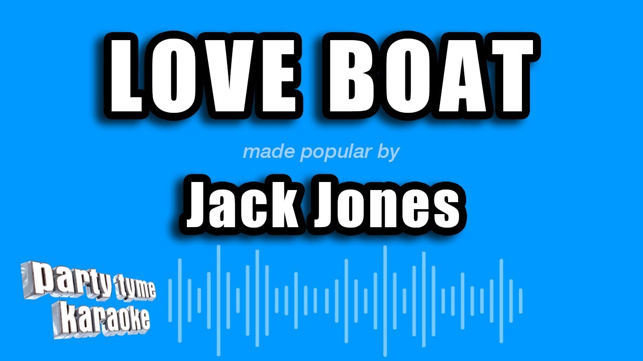 Jack Jones - Love Boat (Karaoke Version)