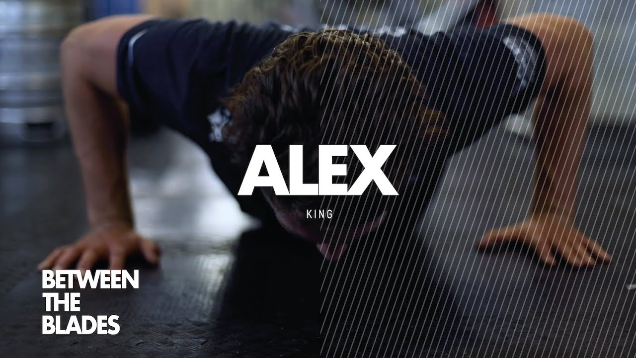 Alex King - Between The Blades, World Class Start