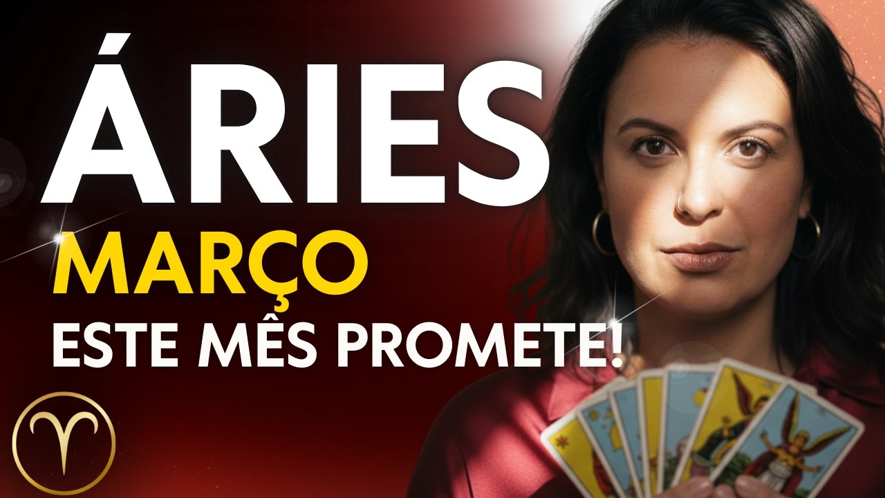 ÁRIES MARÇO 2026 ♈ MUDANÇAS QUE VOCÊ NECESSITA AGORA (Previsão Tarot)