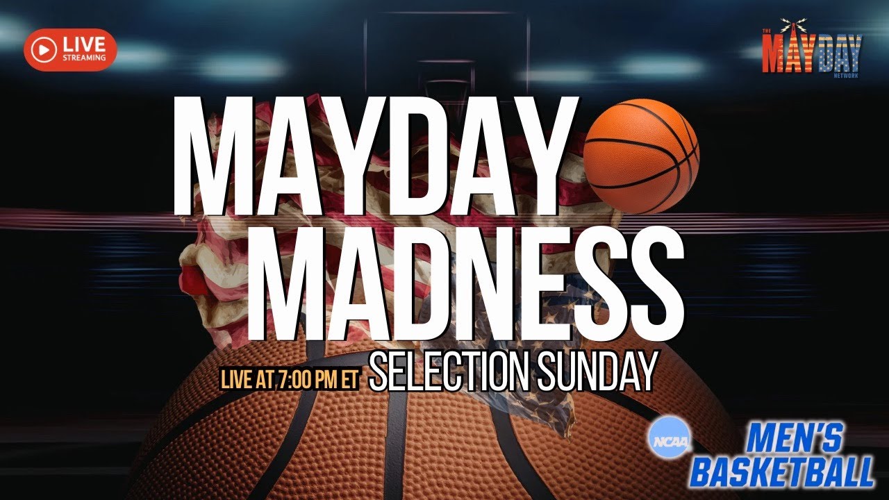NCAA Men’s Basketball Selection Sunday 🏀 Mayday Madness #MarchMadness
