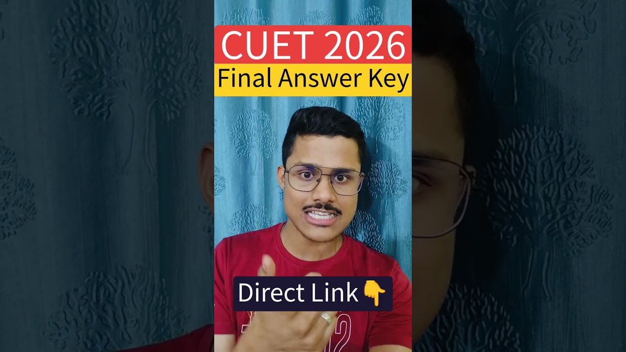 🚨 CUET 2026 Final Answer Key Released | Direct Link To Download Final Answer Key Of CUET UG 2026