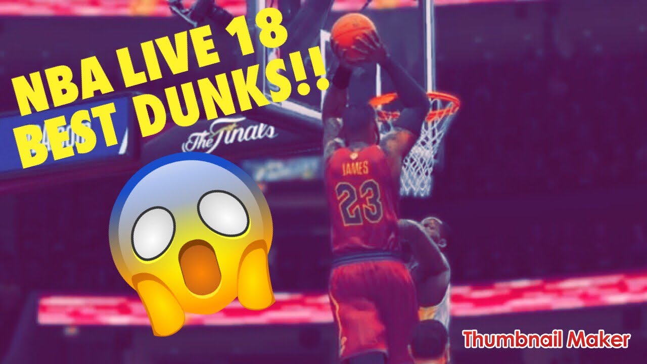 NBA LIVE 18 BEST DUNKS!!
