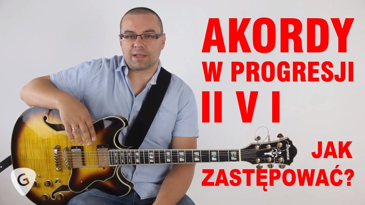 [Zastępowanie akord&oacute;w II V I]