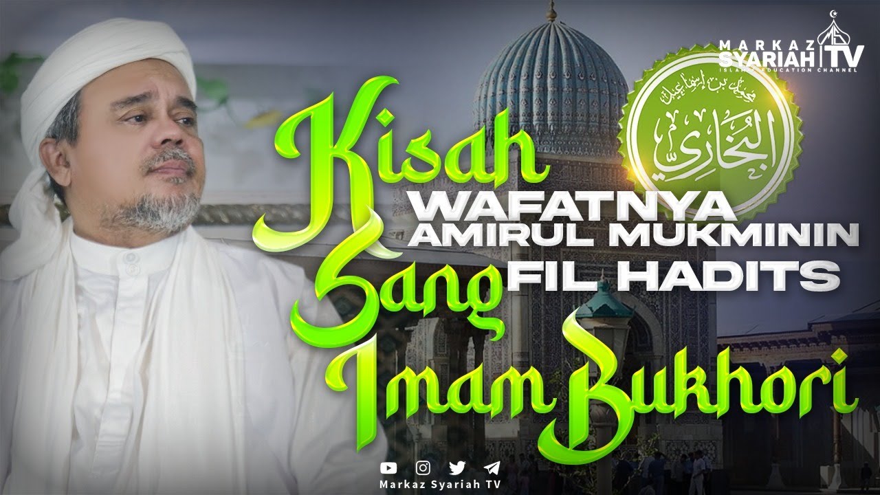 [MENYENTUH] AKHIR RIWAYAT SANG AMIRUL MUKMININ FIL HADITS AL IMAM BUKHORI | TAUSIYAH IB-HRS