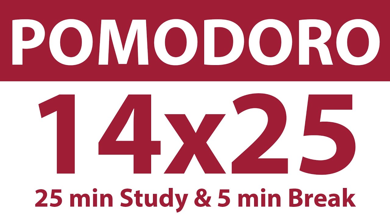 Pomodoro Technique | 14 x 25 min | 25 min Study & 5 min Break | Study Timer | No Music