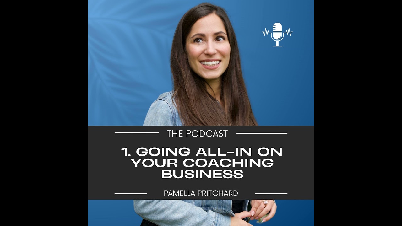 1. Going ALL-IN on your coaching business