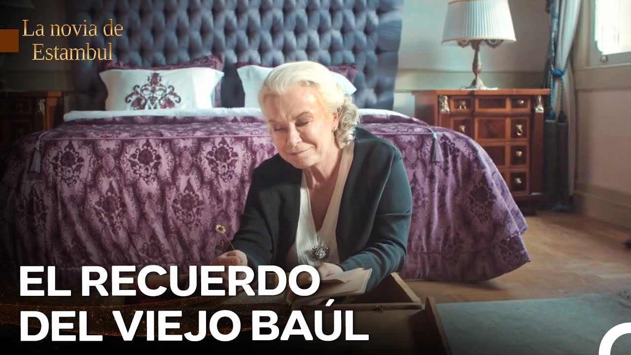 Esma Sultan Rememora Los Viejos Tiempos - La novia de Estambul
