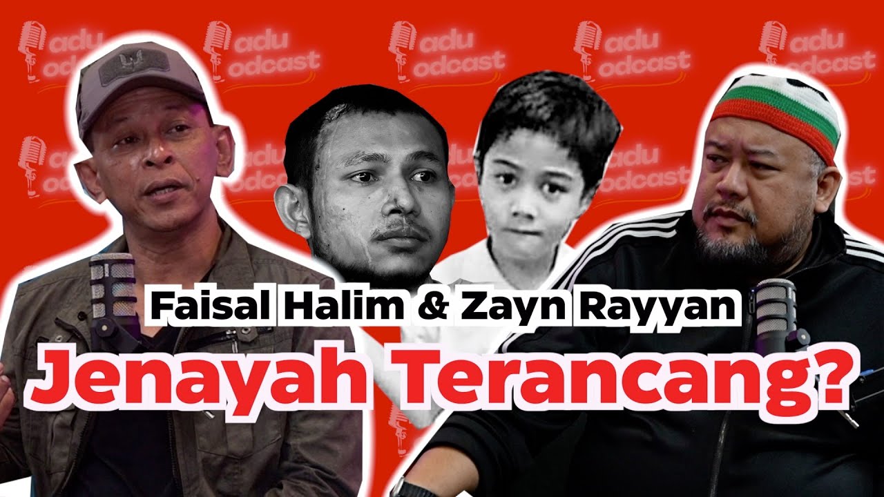 FAISAL HALIM & ZAYN RAYYAN JENAYAH TERANCANG? | PADU PODCAST EP1 FT KAMAL AFFANDI