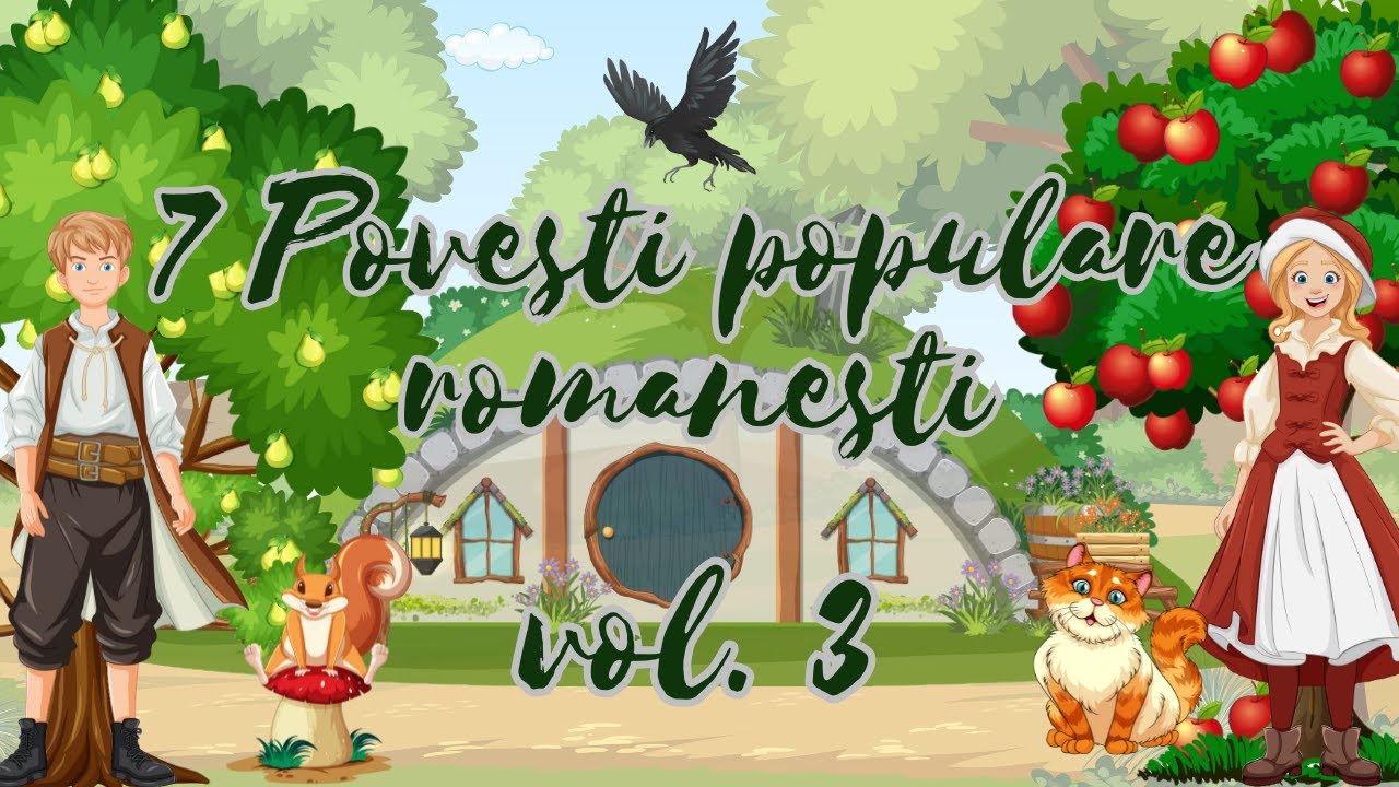 🌻  Povesti populare romanesti vol. 3 | 7 povesti pentru copii | 2 ore de povesti fermecate | Basme 🌻
