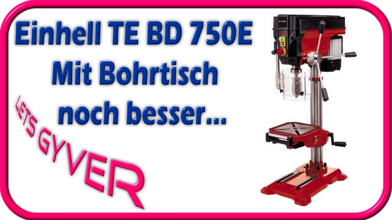 Einhell Standbohrmaschine TE BD 750E | Ein Bohrtisch dazu muss sein...