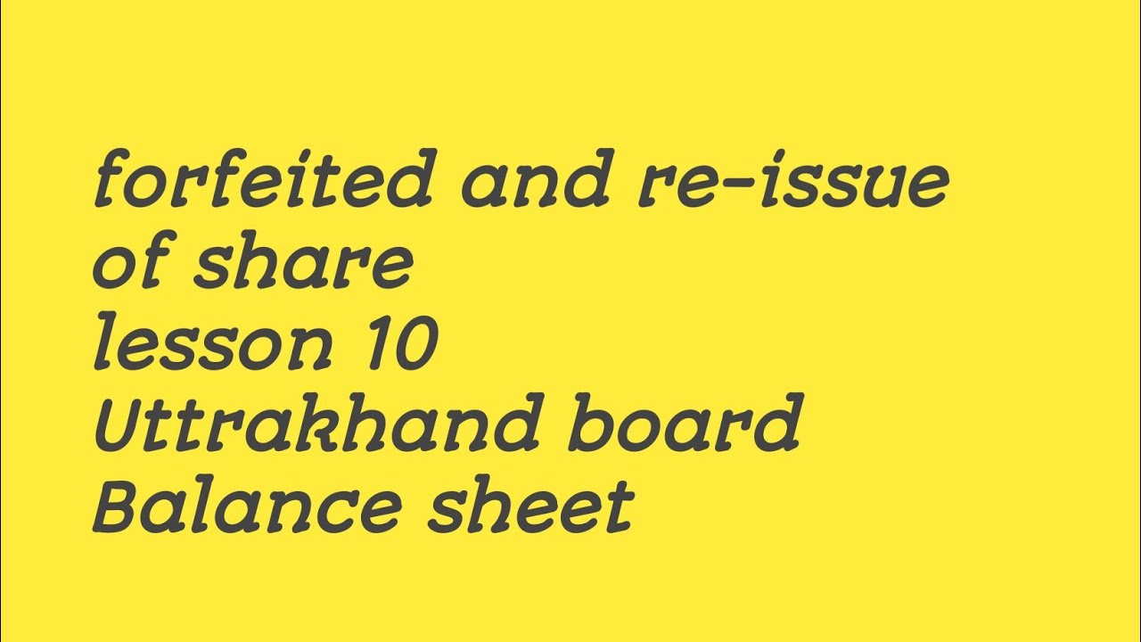 Forfeited and Re- issue of share UK board part 3
