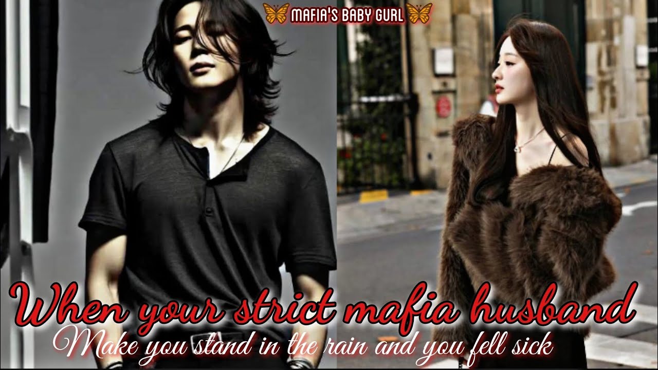 When your strict mafia husband make you stand in rain and you fell sick||Oneshot||#jimin