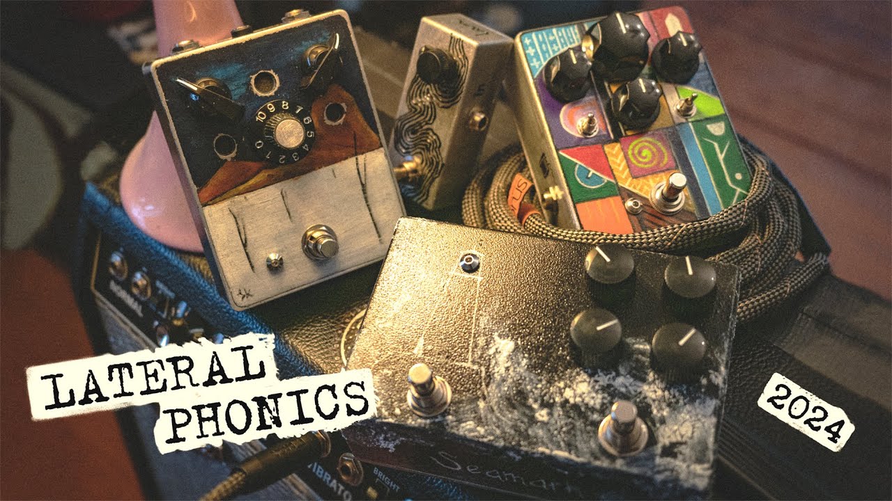 Lateral Phonics 2024 | Deadman Fuzz | Seamark Reverb | Marrakesh Console | Lava Booster