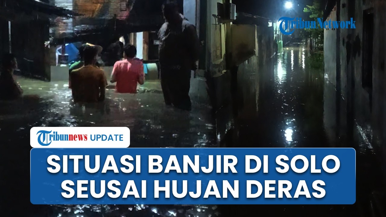 Beberapa Titik di Solo Terendam Banjir seusai Hujan Deras, Ada yang Sampai Dada Orang Dewasa