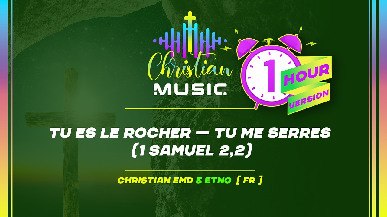 † 🇫🇷 Tu Es Le Rocher — Tu Me Serres 1 Samuel 2:2) 1 HOUR [FR] La musique chrétienne est un culte EDM