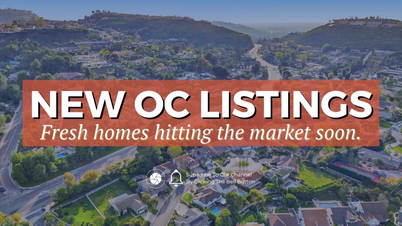Orange County Real Estate Update | New Listings & Coming Soon Homes in OC